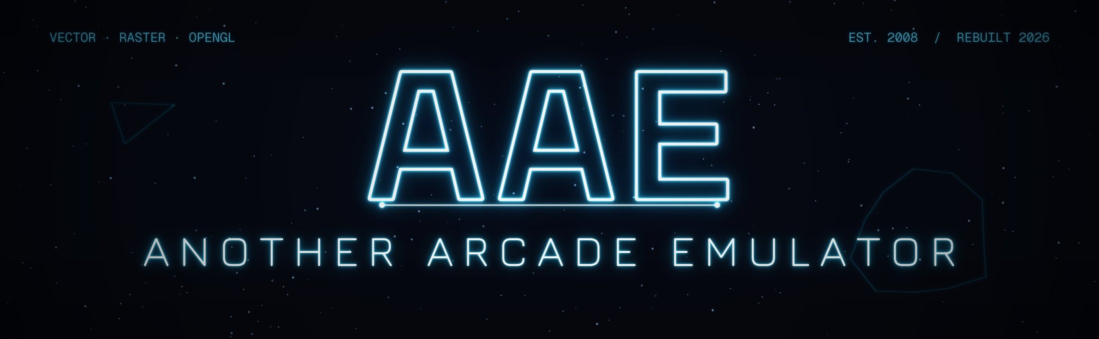 AAE — Another Arcade Emulator · Vector · Raster · OpenGL · Est. 2008, Rebuilt 2026